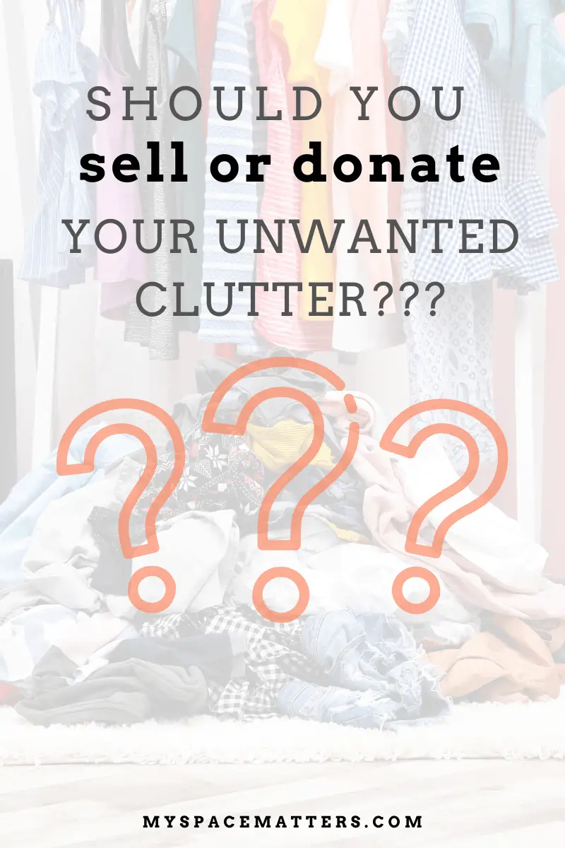 Should You Sell or Donate the Things You No Longer Need? Organize