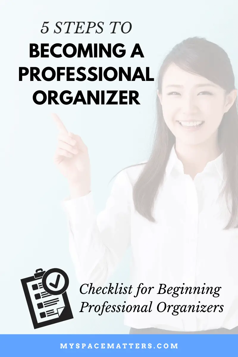 How To Become A Professional Organizer Checklist For New Organizers Organize Declutter And 6860