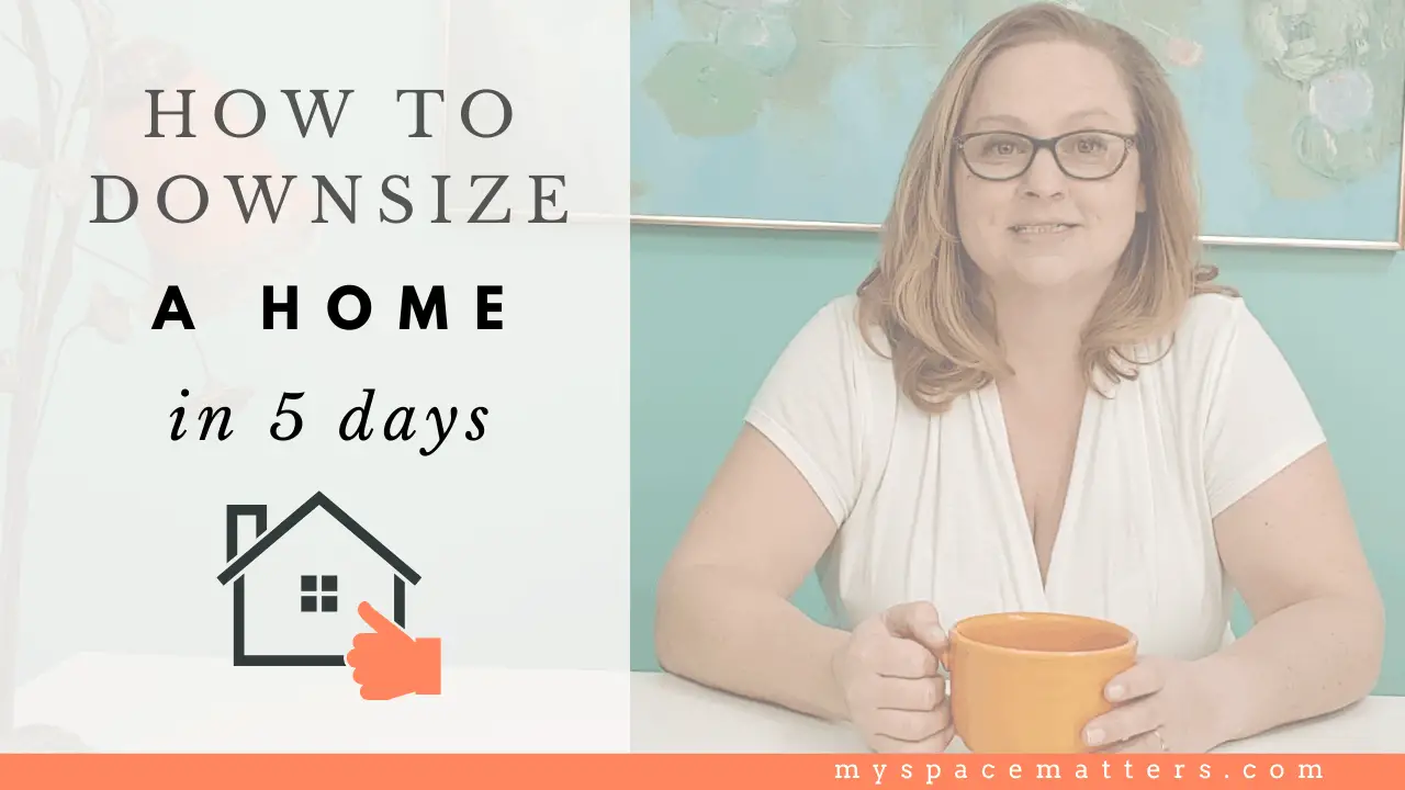 how-to-downsize-a-home-in-5-days-home-downsizing-101-downsize