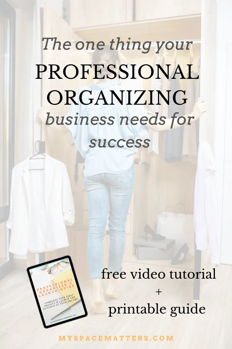 The One Thing Your Professional Organizing Business Needs To Be ...